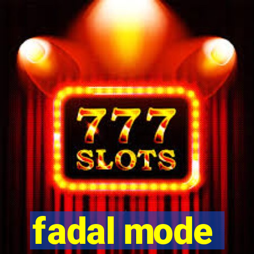 fadal mode